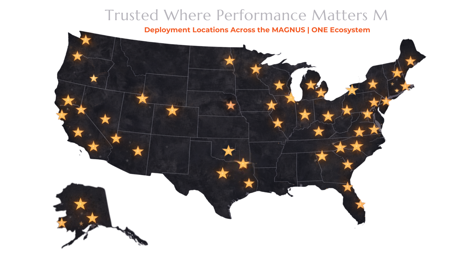 Trusted Where Performance Matters Most Deployment Locations Across the MAGNUS  ONE Ecosystem (3)-3